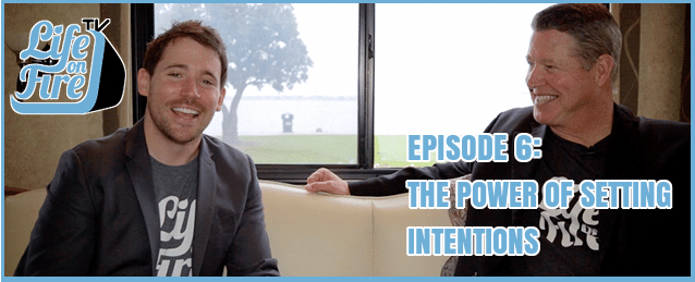 Nick Unsworth Life on Fire TV Power of Setting Intentions