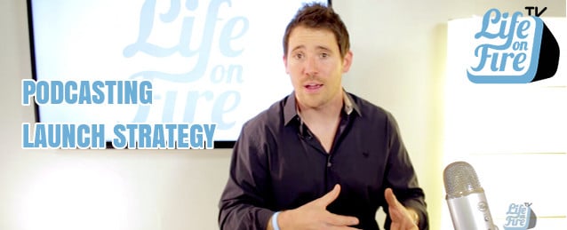 24. LOF TV Episode #17 - Podcasting Launch Strategy (Blog Image)