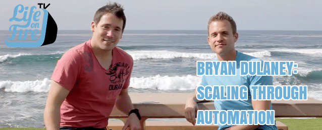 Life on Fire TV - Bryan Dulaney - Scaling Through Automation