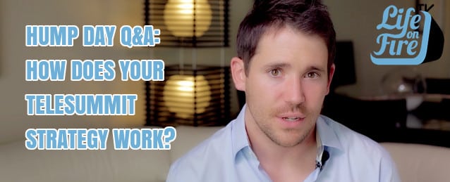 Life on Fire TV - Q&A: How Does Your Telesummit Strategy Work (blog image)